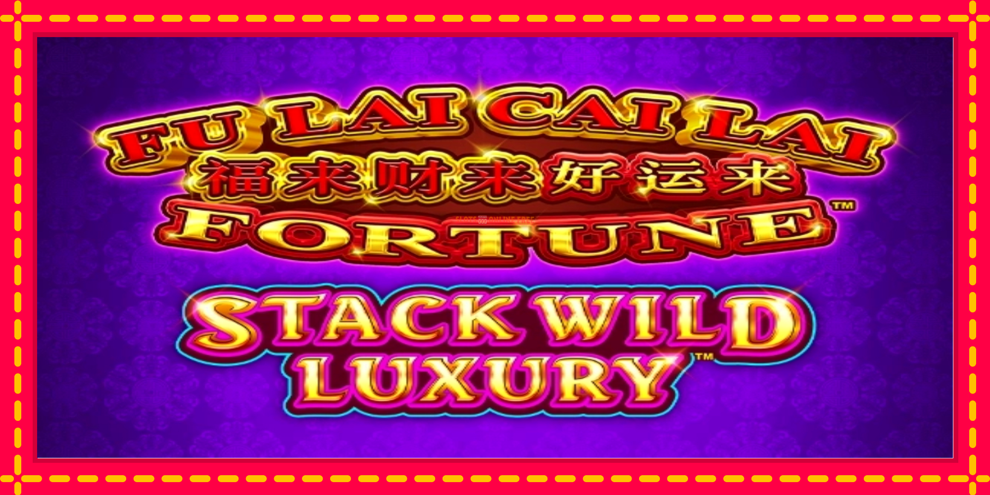 Fu Lai Cai Lai Stack Wild Luxury - spēļu automāts ar modernu grafiku