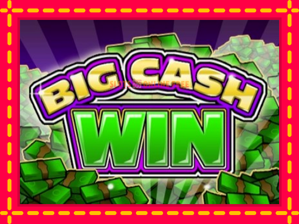 Spēļu automāts Big Cash Win bezmaksas