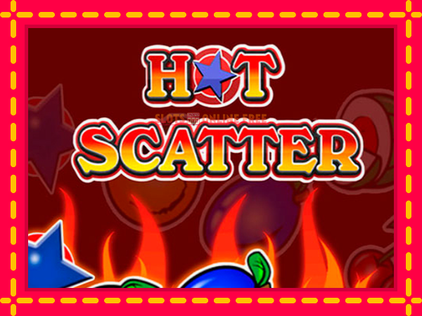 Spēļu automāts Hot Scatter bezmaksas