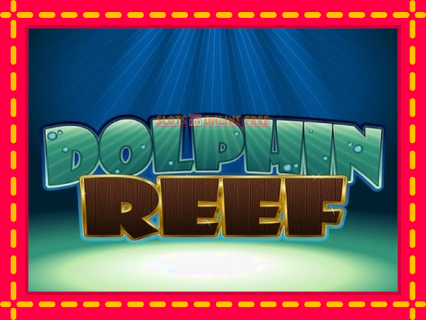 Spēļu automāts Dolphin Reef bezmaksas