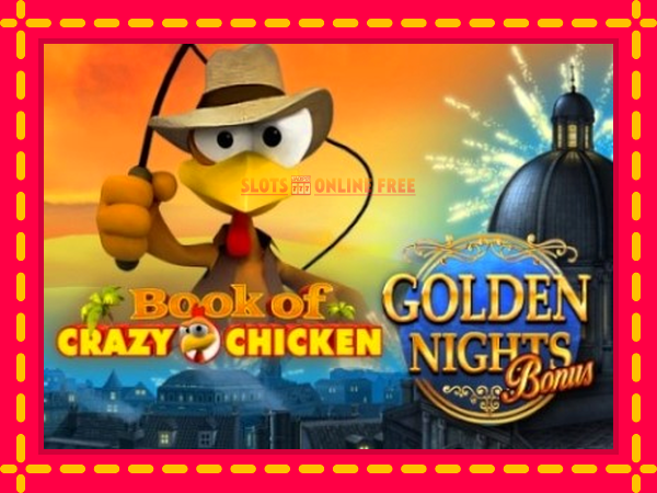 Spēļu automāts Book of Crazy Chicken Golden Nights bezmaksas