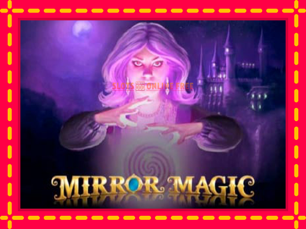 Spēļu automāts Mirror Magic bezmaksas