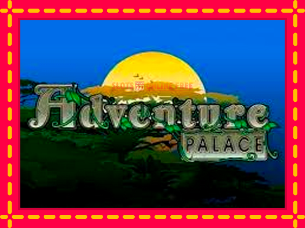 Spēļu automāts Adventure Palace bezmaksas