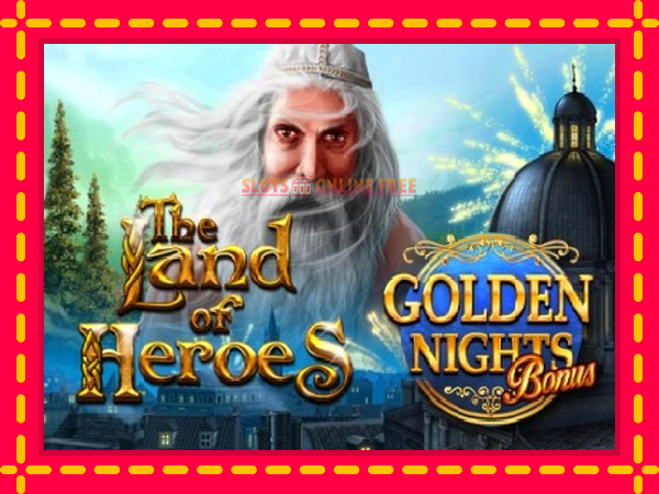 Spēļu automāts The Land of Heroes Golden Nights bezmaksas