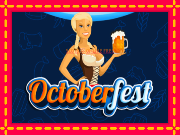 Spēļu automāts Octoberfest bezmaksas