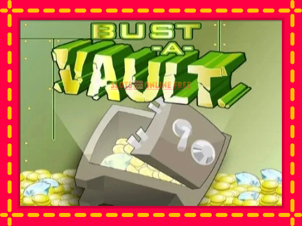 Spēļu automāts Bust A Vault bezmaksas