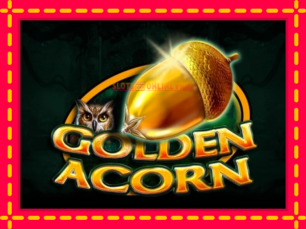 Spēļu automāts Golden Acorn bezmaksas