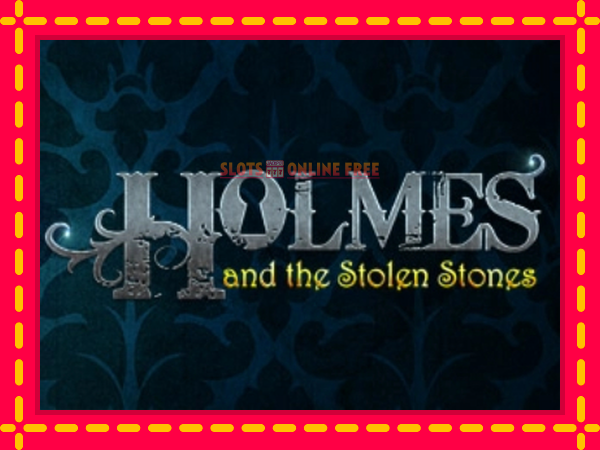 Spēļu automāts Holmes and the Stolen Stones bezmaksas