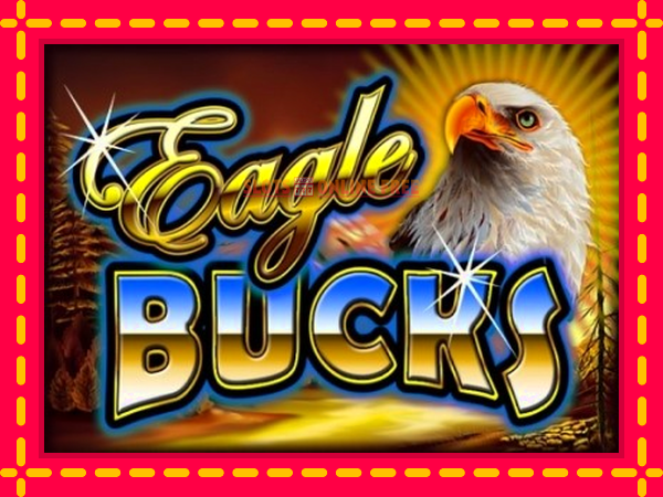 Spēļu automāts Eagle Bucks bezmaksas