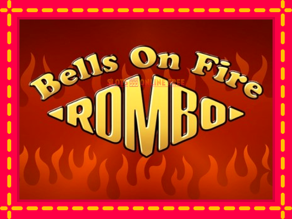 Spēļu automāts Bells on Fire Rombo bezmaksas