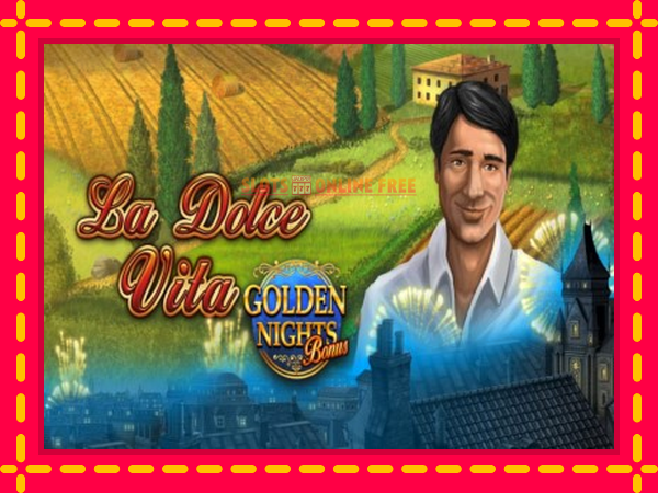 Spēļu automāts La Dolce Vita Golden Nights bezmaksas