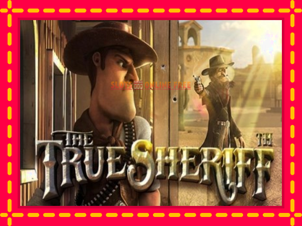 Spēļu automāts The True Sheriff bezmaksas