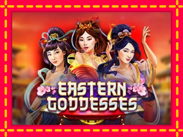 Spēļu automāts Eastern Goddesses bezmaksas