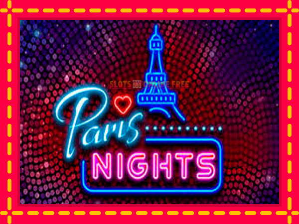 Spēļu automāts Paris Nights bezmaksas