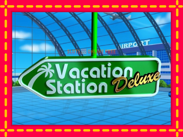 Spēļu automāts Vacation Station Deluxe bezmaksas