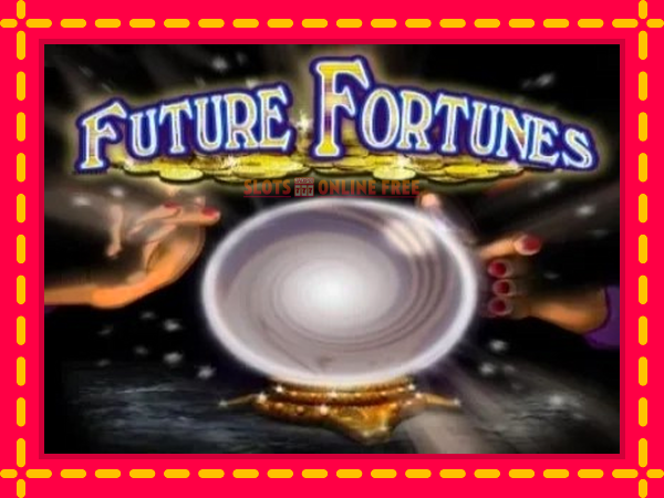 Spēļu automāts Future Fortunes bezmaksas