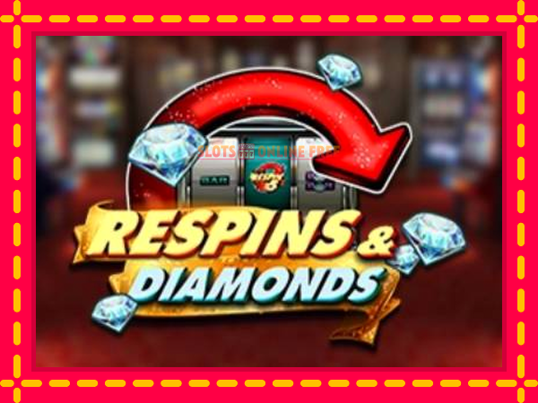 Spēļu automāts Respins Diamonds bezmaksas