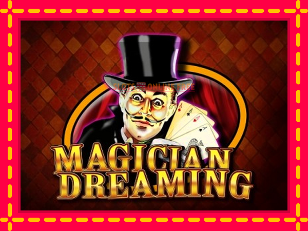 Spēļu automāts Magician Dreaming bezmaksas