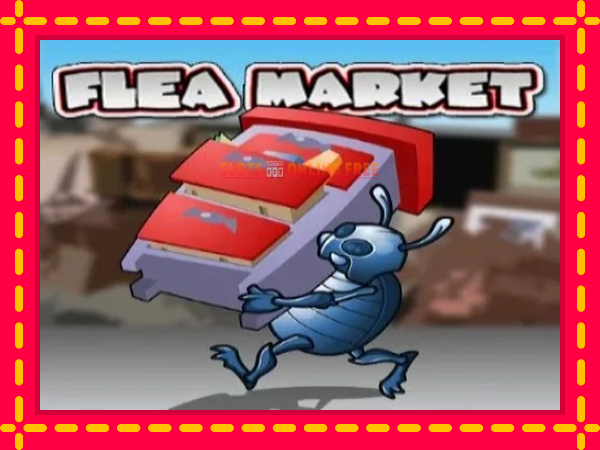 Spēļu automāts Flea Market bezmaksas