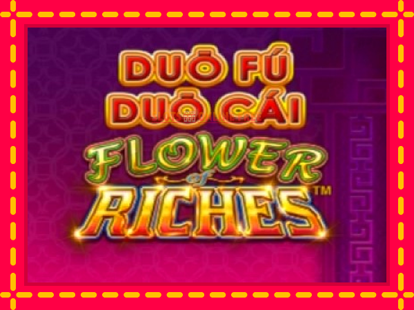 Spēļu automāts Duo Fu Duo Cai Flower Riches bezmaksas