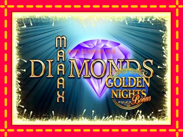 Spēļu automāts Maaax Diamonds Golden Nights bezmaksas