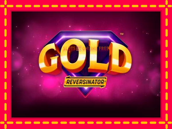 Spēļu automāts Gold Reversinator bezmaksas