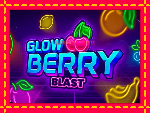 Spēļu automāts Glow Berry Blast bezmaksas