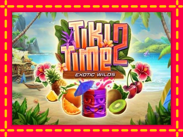 Spēļu automāts Tiki Time Exotic Wilds 2 bezmaksas