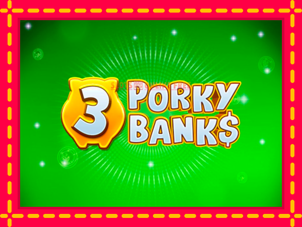 Spēļu automāts 3 Porky Banks bezmaksas