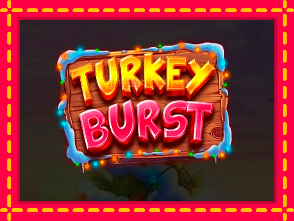 Spēļu automāts Turkey Burst bezmaksas