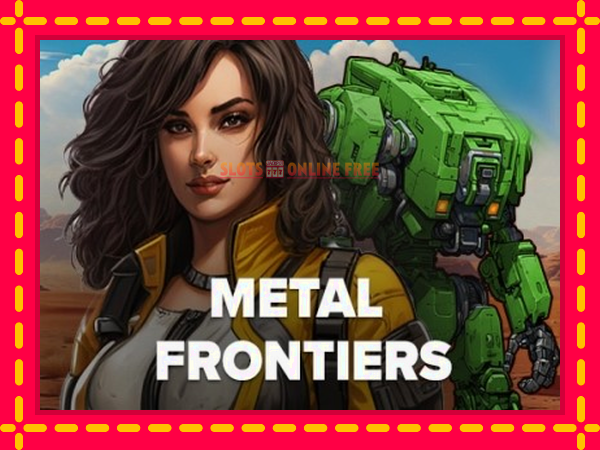 Spēļu automāts Metal Frontiers bezmaksas