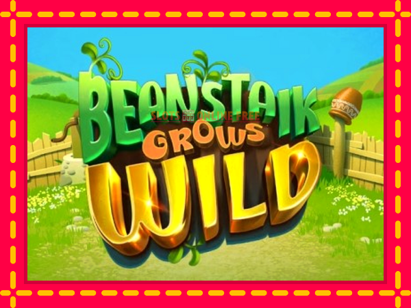 Spēļu automāts Beanstalk Grows Wild bezmaksas