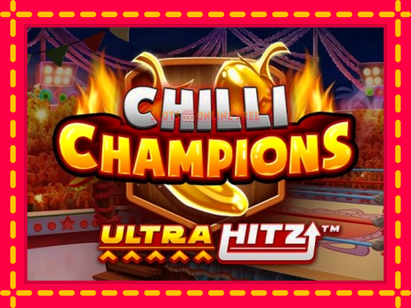 Spēļu automāts Chilli Champions UltraHitz bezmaksas