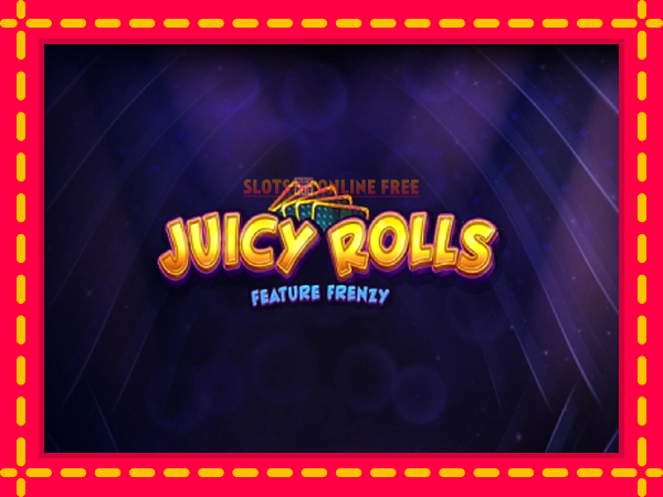 Spēļu automāts Juicy Rolls: Feature Frenzy bezmaksas