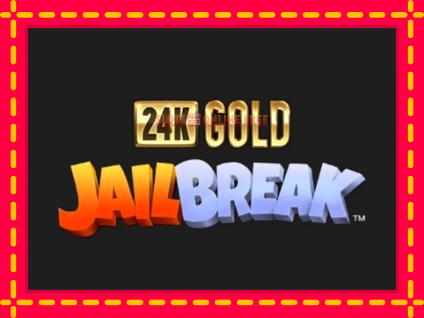 Spēļu automāts 24K Gold JailBreak bezmaksas