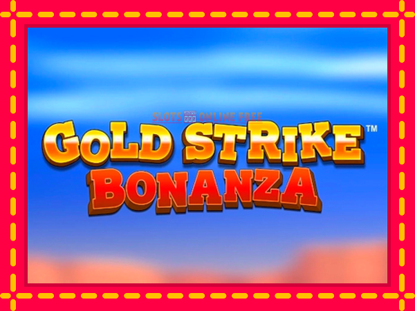 Spēļu automāts Gold Strike Bonanza bezmaksas