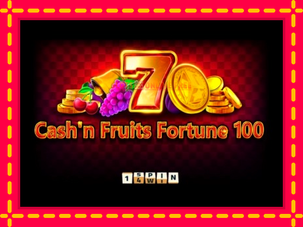 Spēļu automāts Cashn Fruits Fortune 100 bezmaksas