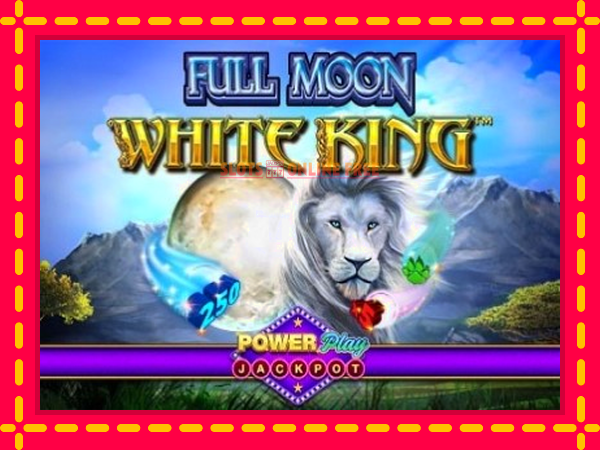 Spēļu automāts Full Moon: White King PowerPlay Jackpot bezmaksas