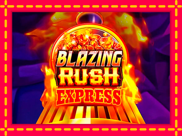 Spēļu automāts Blazing Rush Express bezmaksas