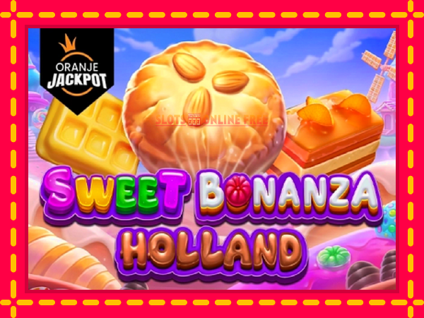 Spēļu automāts Sweet Bonanza Holland – Oranje Jackpot bezmaksas