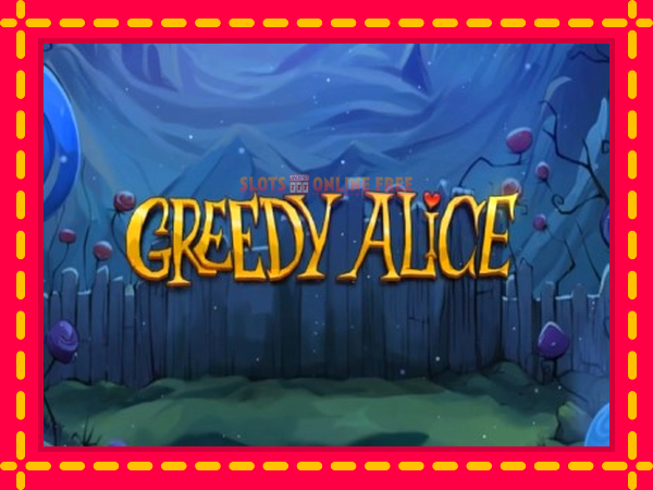 Spēļu automāts Greedy Alice bezmaksas