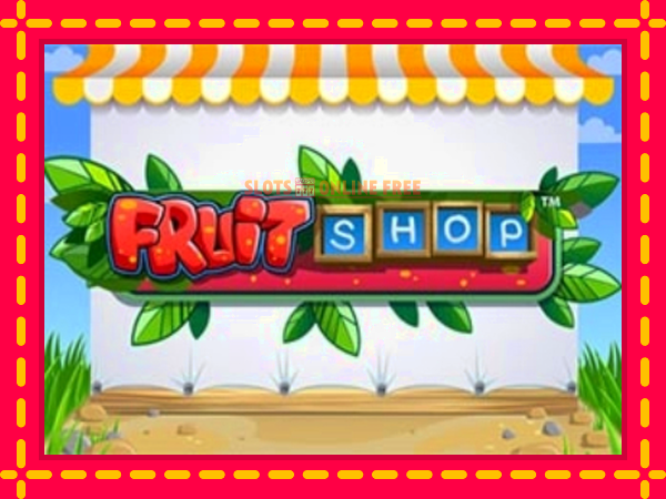 Spēļu automāts Fruit Shop bezmaksas