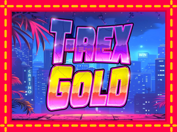 Spēļu automāts T-Rex Gold bezmaksas