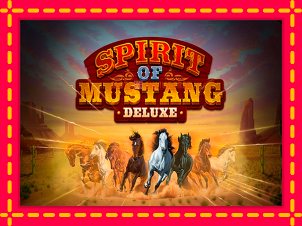 Spēļu automāts Spirit of Mustang Deluxe bezmaksas