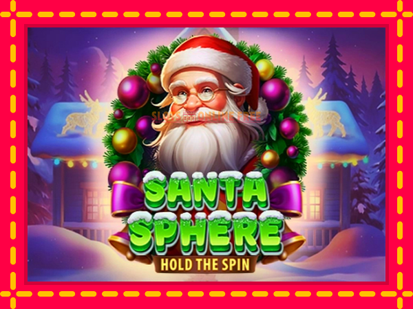 Spēļu automāts Santa Sphere: Hold the Spin bezmaksas