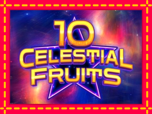 Spēļu automāts 10 Celestial Fruits bezmaksas