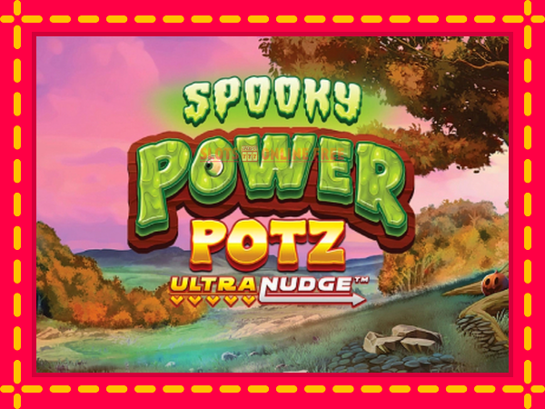 Spēļu automāts Spooky Power Potz Ultranudge bezmaksas