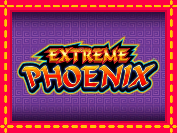 Spēļu automāts Extreme Phoenix bezmaksas