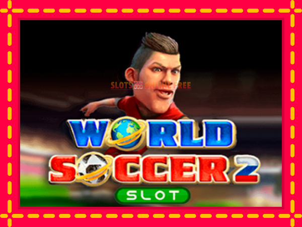 Spēļu automāts World Soccer Slot 2 bezmaksas