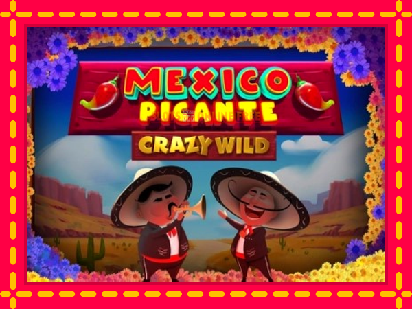 Spēļu automāts Mexico Picante Crazy Wild bezmaksas